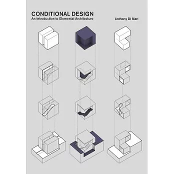 Conditional design :  an introduction to elemental architecture /