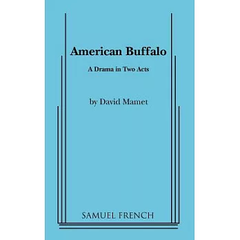 American Buffalo: A Drama in Two Acts: a Samuel French Acting Edition