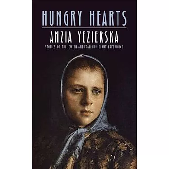 Hungry Hearts: Stories of the Jewish-American Immigrant Experience