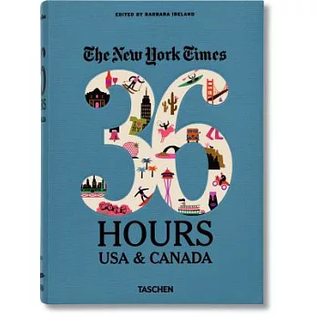 The New York Times 36 Hours USA & Canada. 2nd Edition