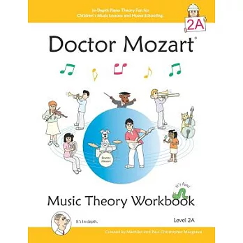 Doctor Mozart Music Theory Workbook Level 2a: In-Depth Piano Theory Fun for Children’s Music Lessons and Homeschooling - For Beginners Learning a Musi