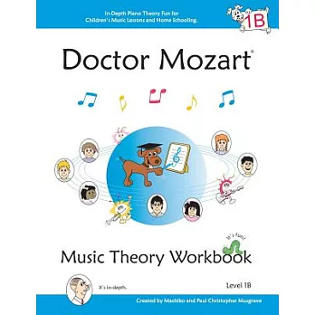 Doctor Mozart Music Theory Workbook Level 1b: In-depth Piano Theory Fun for Childrens Music Lessons and Home Schooling