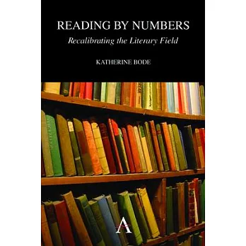 Reading by Numbers: Recalibrating the Literary Field