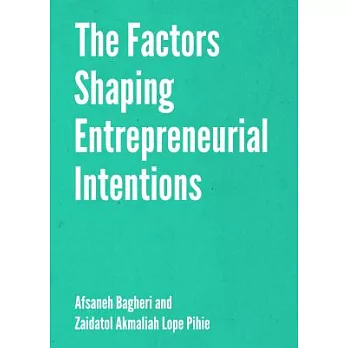 The Factors Shaping Entrepreneurial Intentions