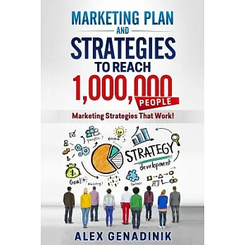 Marketing Plan & Advertising Strategy to Reach 1,000,000 People: Learn to Reach 1,000,000 People With Your Marketing