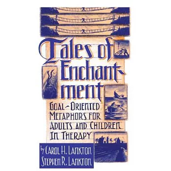 Tales of Enchantment: Goal-Oriented Metaphors for Adults and Children in Therapy