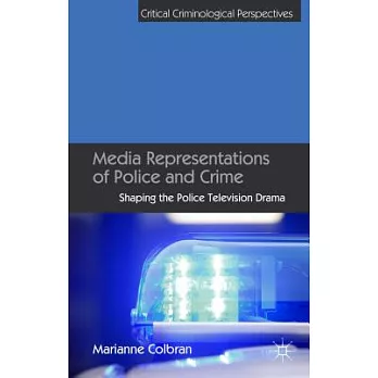 Media Representations of Police and Crime: Shaping the Police Television Drama