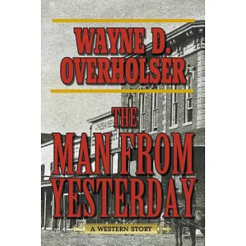 The Man from Yesterday: A Western Story