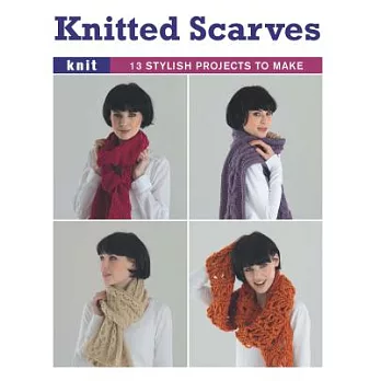 Knitted Scarves: 13 Stylish Projects to Make