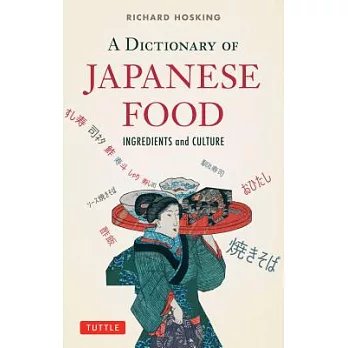 A Dictionary of Japanese Food: Ingredients and Culture