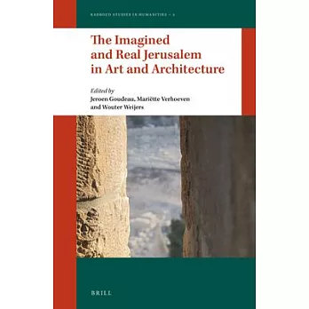 The Imagined and Real Jerusalem in Art and Architecture