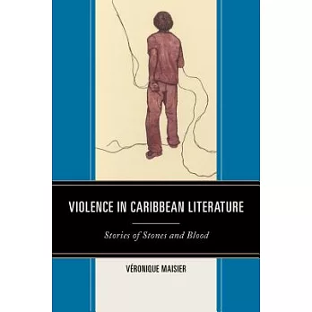 Violence in Caribbean Literature: Stories of Stones and Blood
