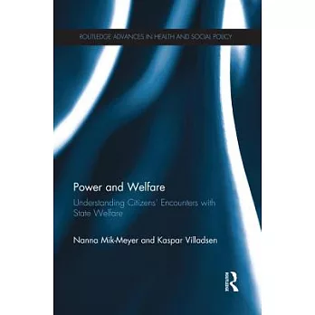 Power and Welfare: Understanding Citizens’ Encounters With State Welfare