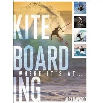 Kiteboarding: Where It’s At...