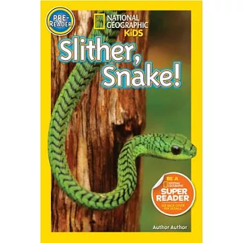 National Geographic Readers: Slither, Snake!