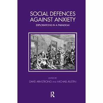 Social Defences Against Anxiety: Explorations in a Paradigm