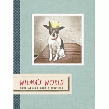 Wilma’s World: Good Advice from a Good Dog