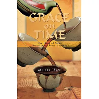 Grace on Time: The Story of Sian - Overseas Chinese Women in Transition
