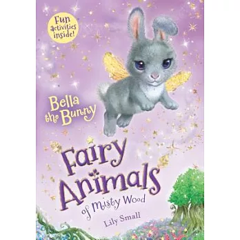 Bella the Bunny: Fairy Animals of Misty Wood