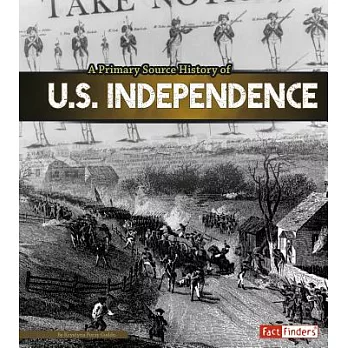 A Primary Source History of U.S. Independence