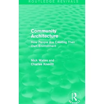 Community Architecture (Routledge Revivals): How People Are Creating Their Own Environment