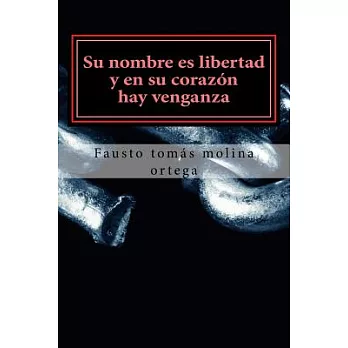 Su nombre es libertad y en su corazon hay venganza / His Name is Freedom and Revenge Is In His Heart