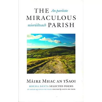 An paróiste míorúilteach /The Miraculous Parish: Rogha Dánta / Selected Poems