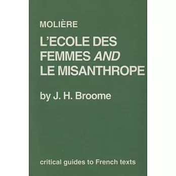 Moliere: L’ecole Des Femmes and Le Misanthrope