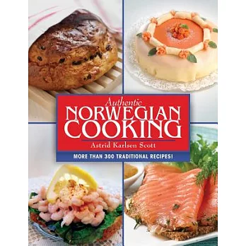 Authentic Norwegian Cooking: Traditional Scandinavian Cooking Made Easy