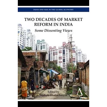 Two Decades of Market Reform in India: Some Dissenting Views