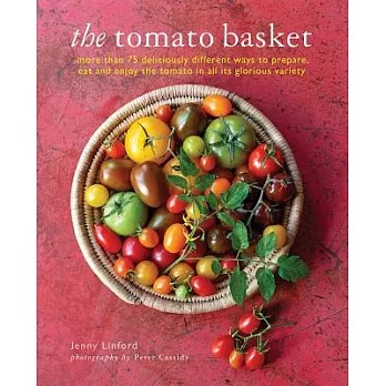The Tomato Basket: A Celebration of the Pick of the Crop
