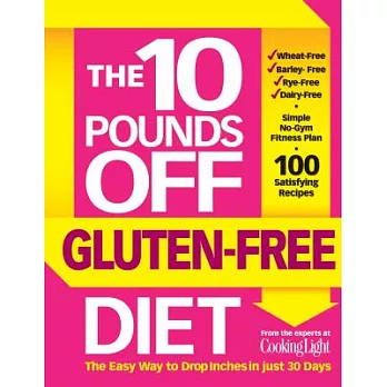 The 10 Pounds Off Gluten-Free Diet: The Easy Way to Drop Inches in Just 28 Days