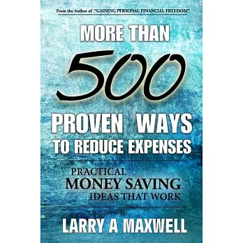 More Than 500 Proven Ways to Reduce Expenses: Practical Money Saving Ways That Work
