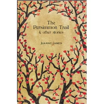 The Persimmon Trail & Other Stories