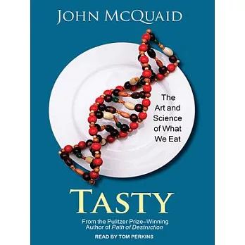 Tasty: The Art and Science of What We Eat
