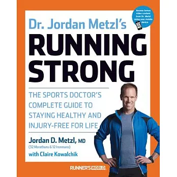 Dr. Jordan Metzl’s Running Strong: The Sports Doctor’s Complete Guide to Staying Healthy and Injury-Free for Life
