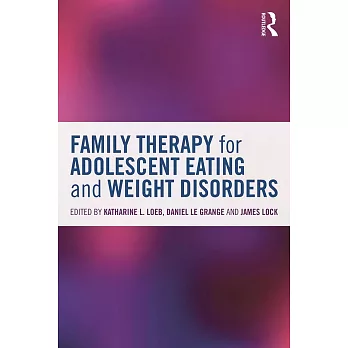 Family Therapy for Adolescent Eating and Weight Disorders: New Applications