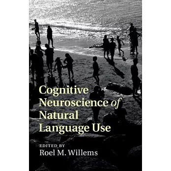Cognitive Neuroscience of Natural Language Use