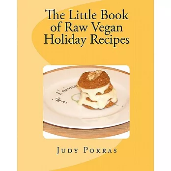 The Little Book of Raw Vegan Holiday Recipes