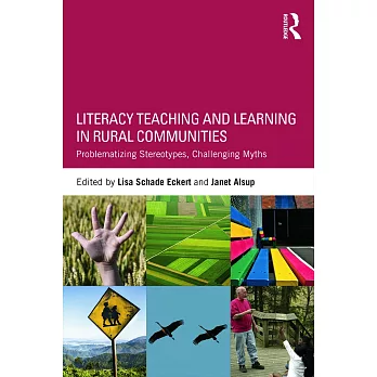 Literacy Teaching and Learning in Rural Communities: Problematizing Stereotypes, Challenging Myths