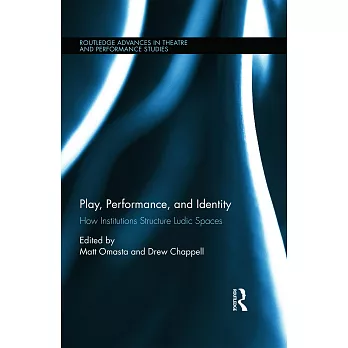 Play, Performance, and Identity: How Institutions Structure Ludic Spaces