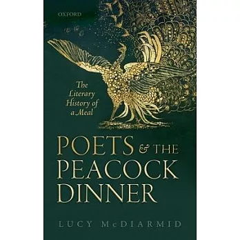 Poets and the Peacock Dinner: The Literary History of a Meal