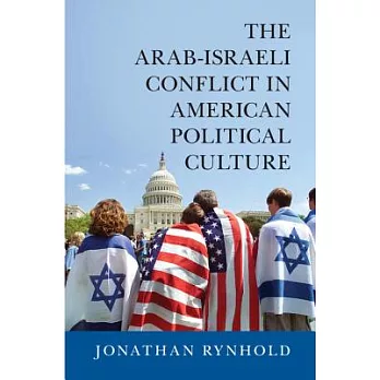博客來-The Arab-Israeli Conflict in American Political Culture