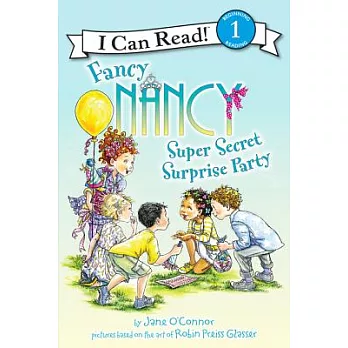Fancy Nancy: Super Secret Surprise Party（I Can Read Level 1）