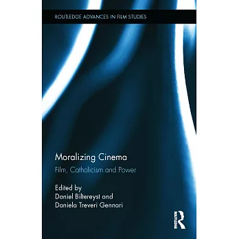 Moralizing Cinema: Film, Catholicism, and Power