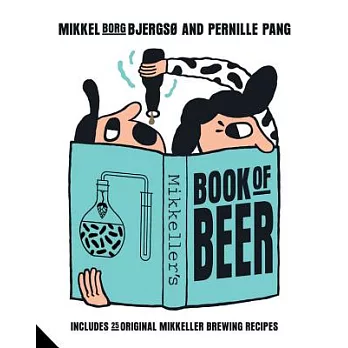 Mikkeller’s Book of Beer: Includes 25 Original Mikkeller Brewing Recipes
