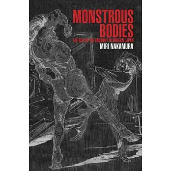 Monstrous Bodies: The Rise of the Uncanny in Modern Japan