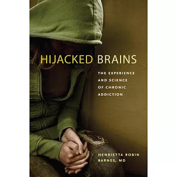 Hijacked Brains: The Experience and Science of Chronic Addiction