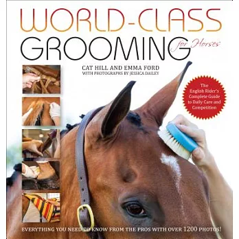 World-Class Grooming for Horses: The English Rider’s Complete Guide to Daily Care and Competition