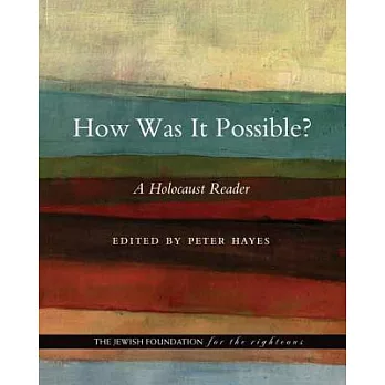 How was it possible? : a Holocaust reader /